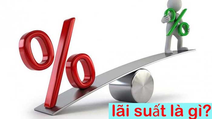 Lãi suất là gì? Có các loại lãi suất nào hiện nay