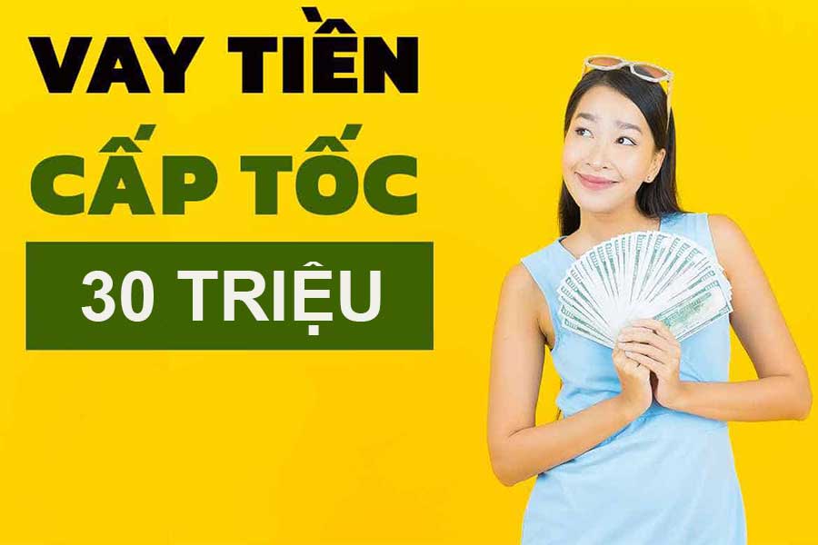 vay nóng 30 triệu trong ngày