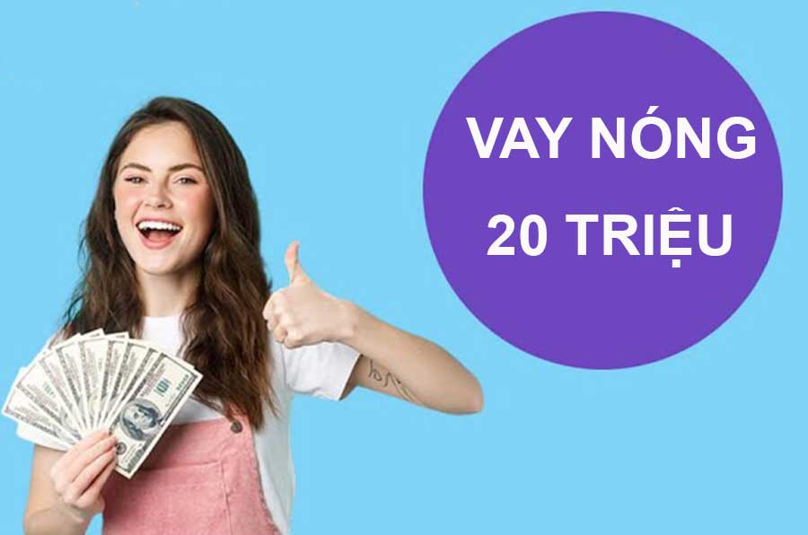 vay nóng 20 triệu