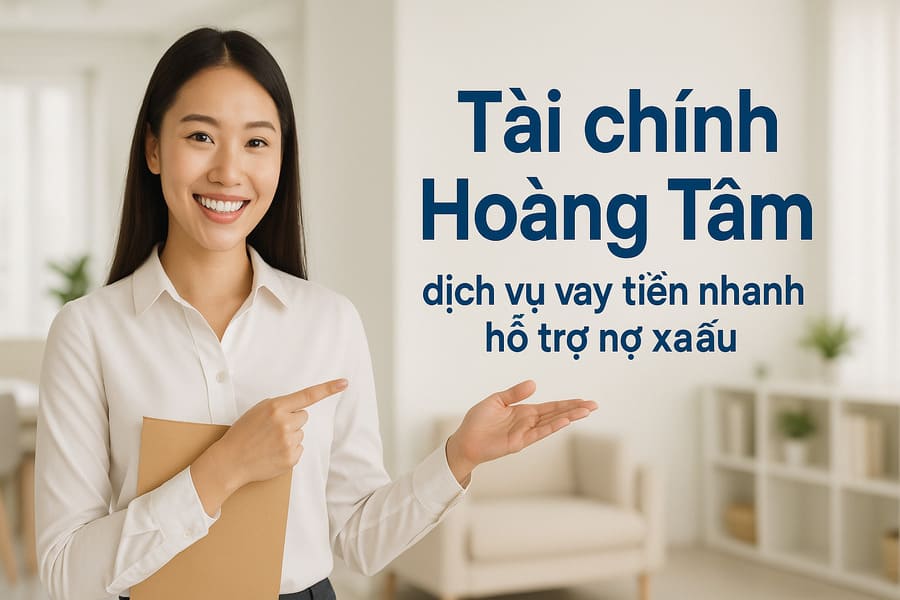 Dịch vụ cho vay tiền nóng nhanh hỗ trợ nợ xấu