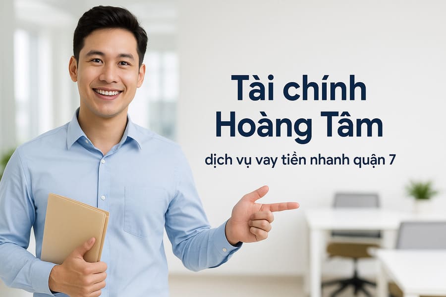 Vay tiền Quận 7 uy tín