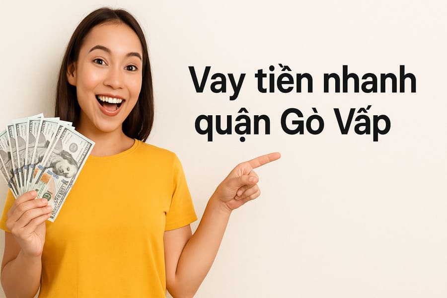 Vay tiền quận Gò Vấp