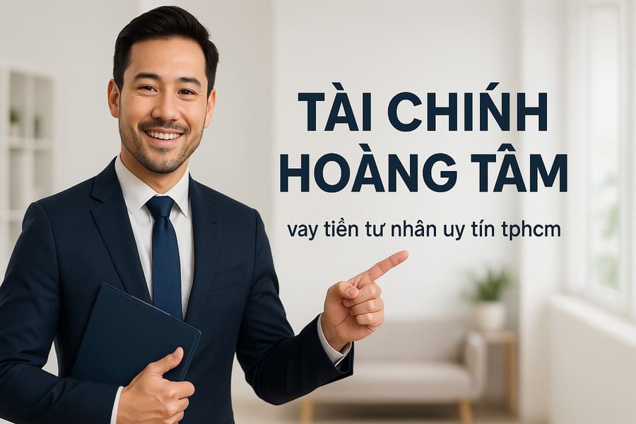 Vay tiền tư nhân uy tín TpHCM