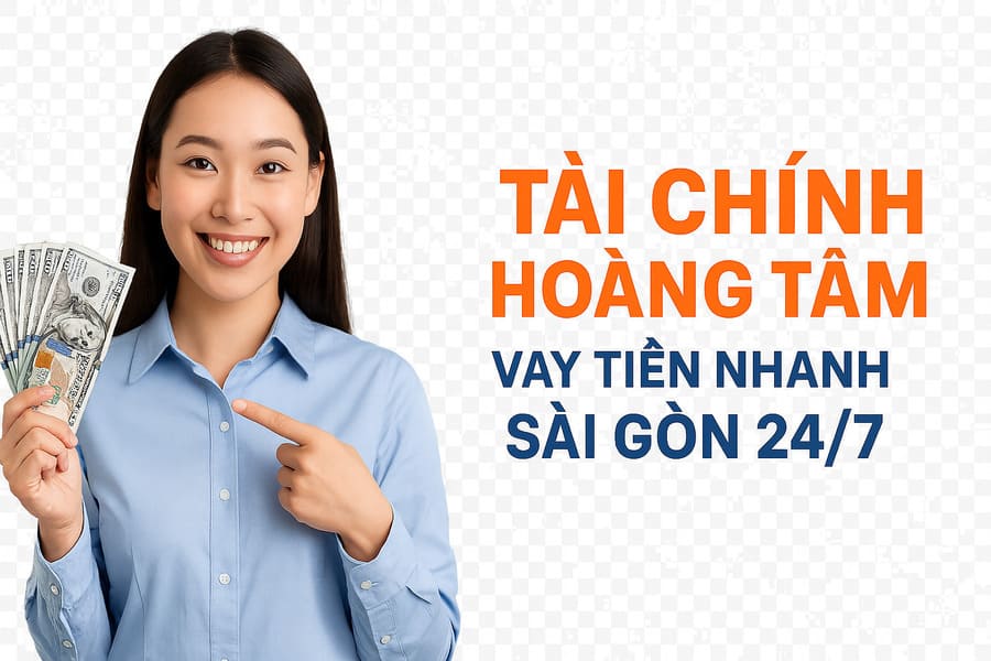Vay tiền nhanh Sài Gòn